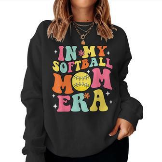 Groovy In My Softball Mom Era Mom Life Game Day Vibes Mama Women Sweatshirt - Monsterry
