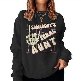 Groovy Somebody's Feral Aunt Somebody's Feral Aunt Women Sweatshirt - Monsterry