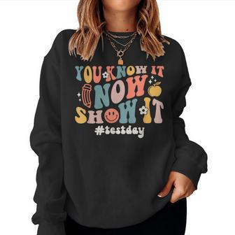 Groovy State Testing Day Teacher You Know It Now Show It Women Sweatshirt - Monsterry UK