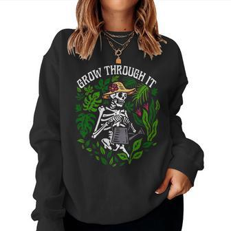Grow Through It Positive Saying Flower Skeleton Women Sweatshirt - Monsterry CA