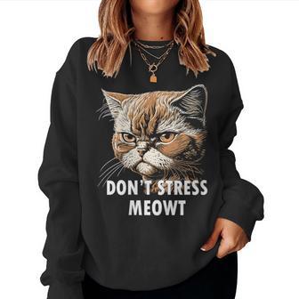 Grumpy Cat Don't Stress Meowt Silly Cats Lover Women Sweatshirt - Thegiftio UK
