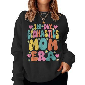 In My Gymnastics Mom Era Gymnast Mom Women Sweatshirt | Mazezy