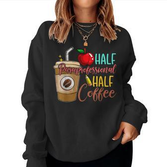 Half Paraprofessional Half Coffee Costume Job Team Coffee Women Sweatshirt - Thegiftio UK