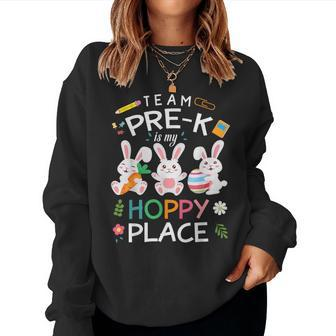 Happy Easter Teacher Student Team Pre-K Is My Hoppy Place Women Sweatshirt - Monsterry AU