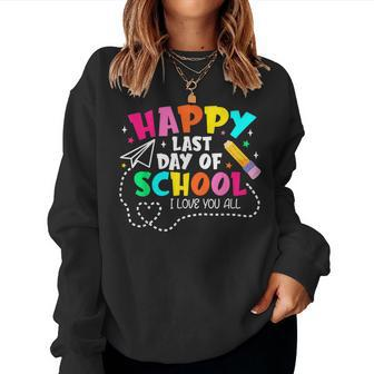 Happy Last Day Of School Hello Summer I Love You All Teacher Women Sweatshirt | Mazezy