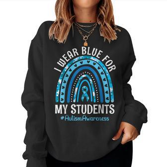 Happy Teacher I Wear Blue For My Students Autism Awareness Women Sweatshirt - Monsterry AU