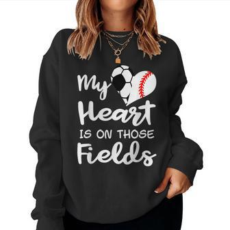 My Heart Is On Those Fields Soccer Baseball Player Mom Women Sweatshirt - Monsterry UK