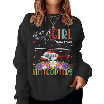 Helicopter Lover Just A Girl Who Loves Helicopters Women Sweatshirt - Thegiftio UK