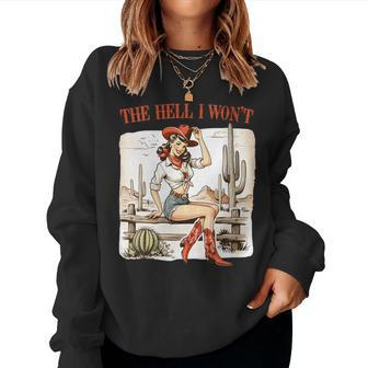 The Hell I Won't Badass Vintage Western Rodeo Cowgirl Women Sweatshirt - Monsterry AU