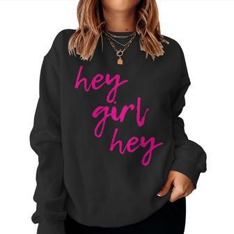 Hey Girl Hey Cute Pink Sassy Graphic Women Sweatshirt - Monsterry