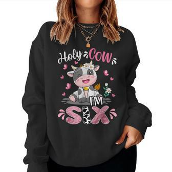Holy Cow I'm Six 6 Years Old 6Th Birthday Girl Outfit Women Sweatshirt - Monsterry AU