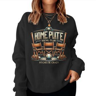 Home Plate Social Club Pitches Be Crazy Baseball Mom Dad Women Sweatshirt - Monsterry DE