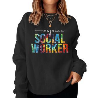 Hospice Social Worker Appreciation Day Tie Dye Work Women Sweatshirt - Monsterry CA