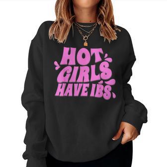 Hot Girls Have Ibs Irritable Bowel Syndrome Women Sweatshirt - Thegiftio UK
