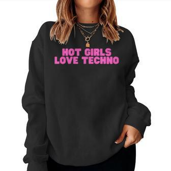 Hot Girls Love Techno Edm House Dj Rave Novelty Slay Women Sweatshirt - Thegiftio UK