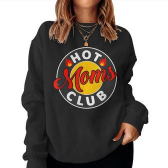 Hot Moms Club Quote Joke New Mom Mother Pregnant Wife Women Sweatshirt - Monsterry AU