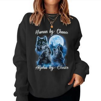 Human By Chance Alpha By Choice For And Women Women Sweatshirt - Monsterry CA