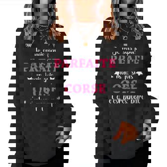 Humour Méditerranée Je Ne Suis Pas Parfaite Mais Corse Women Sweatshirt - Cadeauxyz