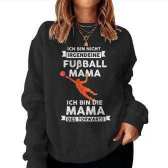 Ich Bin Die Fußball Mama Des Goalkeeper Sweatshirt Frauen - Geschenkecke