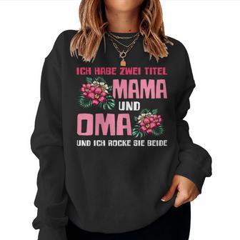 Ich Habe Zwei Titel Mama Und Oma Mutter Sweatshirt Frauen - Geschenkecke