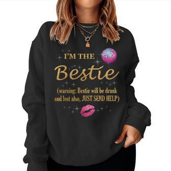 I'm The Bestie Warning Bestie Will Be Drunk For Female Women Sweatshirt - Thegiftio UK