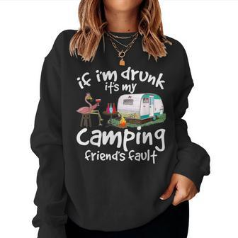 If I'm Drunk It's My Camping Friend's Fault Flamingo Women Sweatshirt - Monsterry DE