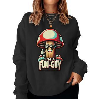 I'm A Fun-Guy' Amusing Mushroom Enthusiast's Pun Women Sweatshirt - Seseable