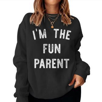 I'm The Fun Parent Parenting Mom Dad Joke Women Sweatshirt - Monsterry UK