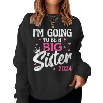I'm Going To Be A Big Sis Promoted To Big Sister Est 2024 Women Sweatshirt - Monsterry