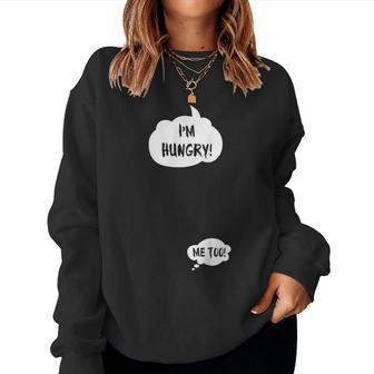 I'm Hungry Me Too Pregnancy Pregnant Woman Humor Women Sweatshirt - Thegiftio UK
