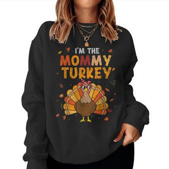 I'm Mommy Turkey Thankful Mother Happy Thanksgiving Women Women Sweatshirt - Monsterry CA