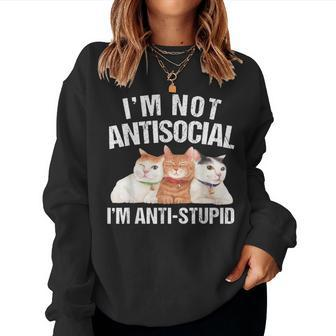I'm Not Antisocial I'm Anti Stupid Sarcastic Introvert Women Sweatshirt - Monsterry