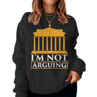 I'm Not Arguing Argue Sayings Sarcastic Lawyer Women Sweatshirt - Thegiftio UK