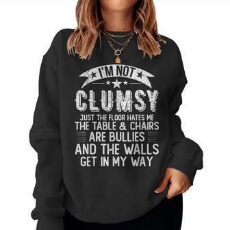 I'm Not Clumsy Awkward My Specialty Sayings Sarcastic Women Sweatshirt - Thegiftio UK