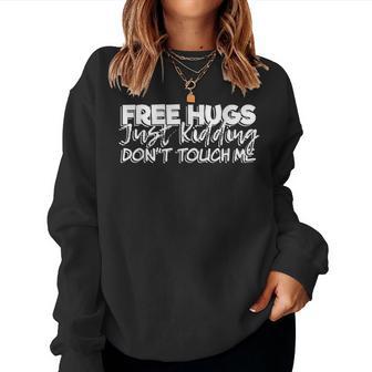 I'm Not A Hugger Quote Line No Hug Sarcastic Introvert Women Sweatshirt - Monsterry UK