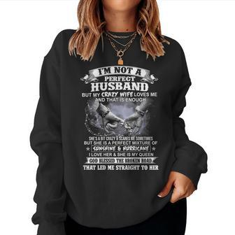 I'm Not A Perfect Husband But My Crazy Wife Loves Me Women Sweatshirt - Thegiftio UK