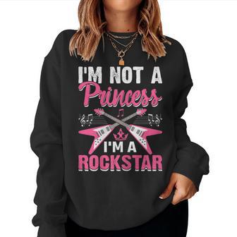 I'm Not A Princess Girl Rockstar Rock & Roll Women Sweatshirt - Thegiftio UK