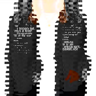 I'm Too Old To Fight I'll Just Fuck Your Mom See You Women Sweatshirt | Mazezy