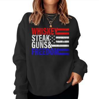 Independence Whiskey Steak Guns & Freedom 4Th July Women Sweatshirt - Monsterry DE