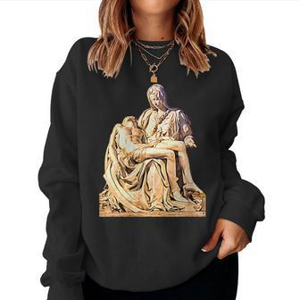 Italian Sculptor Michelangelo Pieta Statue Jesus Mother Mary Women Sweatshirt - Monsterry CA