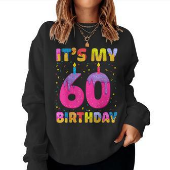 It's My 60Th Birthday Girl Sweet Donut Happy 60 Years Old Women Sweatshirt - Thegiftio UK