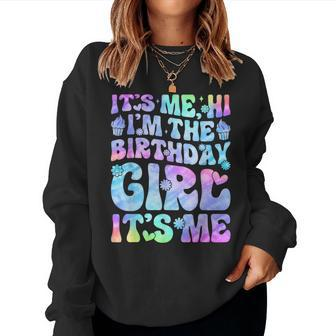 Its Me Hi Im The Birthday Girl Its Me Groovy For Girls Women Women Sweatshirt | Mazezy