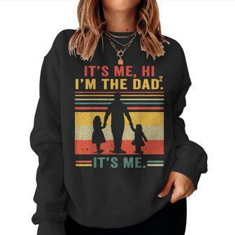 Its Me Hi Im The Dad Its Me Dad Of 2 Girls Farthers Day Women Sweatshirt - Monsterry AU