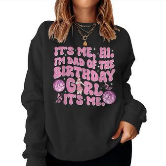 Its Me Hi Im Dad And Mom Birthday Girl Music Family Matching Women Sweatshirt - Monsterry AU