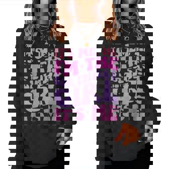 It's Me Hi I'm The Birthday Girl Its Me Birthday Party Women Women Sweatshirt | Mazezy