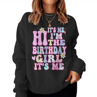 It's Me Hi I'm The Birthday Girl It's Me Birthday Party Women Sweatshirt - Seseable