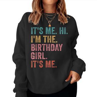 It's Me Hi I'm The Birthday Girl It's Me Birthday Party Women Sweatshirt - Monsterry UK