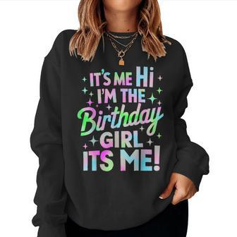 It's Me Hi I'm The Birthday Girl It's Me Birthday Party Women Sweatshirt - Seseable