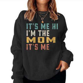 It's Me Hi I'm The Mom It's Me Dad Mom Women Sweatshirt - Monsterry DE