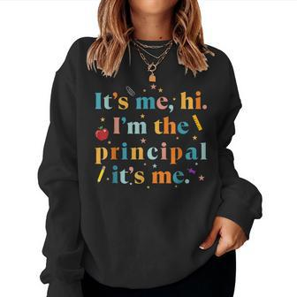 Its Me Hi I'm The Principal Its Me Teacher Quote Women Sweatshirt - Thegiftio UK